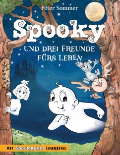 Spooky und drei Freunde fürs Leben Band 2 - Sommer, Peter; SweetArtRos, SweetArtRos