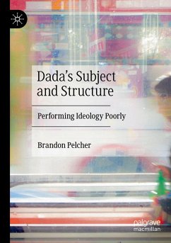 Dada's Subject and Structure - Pelcher, Brandon