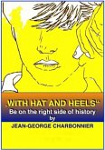 "WITH HAT AND HEELS" - To be on the right side of history