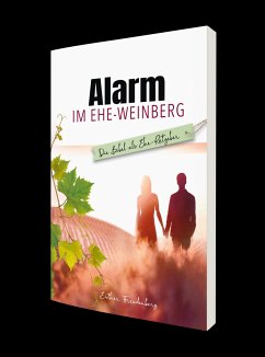 Alarm im Ehe-Weinberg - Freudenberg, Esther