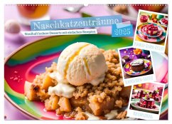 Naschkatzenträume - Sündhaft leckere Desserts mit einfachen Rezepten (Wandkalender 2025 DIN A2 quer), CALVENDO Monatskalender - Calvendo;Schimak, Fred