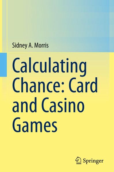 Calculating Chance: Card and Casino Games Calculating Chance: Card and Casino Games