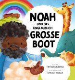 Noah und das unglaublich große Boot Noah und das unglaublich große Boot