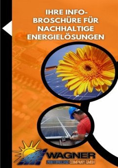 Wagner Photovoltaik Company GmbH Ihre Info-Broschüre für Nachhaltige Energielösungen - k., N. Rose-Marie