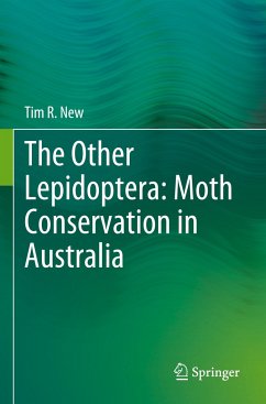 The Other Lepidoptera: Moth Conservation in Australia - New, Tim R.