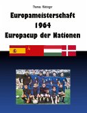 Europameisterschaft 1964 Europacup der Nationen (eBook, ePUB)