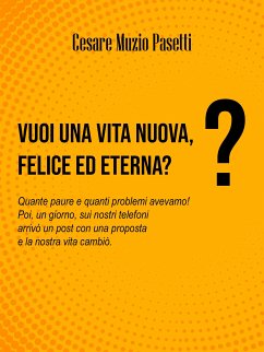 VUOI UNA VITA NUOVA, FELICE ED ETERNA? (eBook, ePUB) - Muzio Pasetti, Cesare