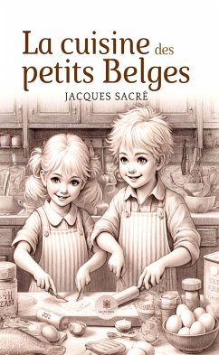 La cuisine des petits belges (eBook, ePUB) - Sacré, Jacques