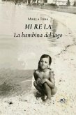 Mi re la - La bambina del lago (eBook, ePUB)