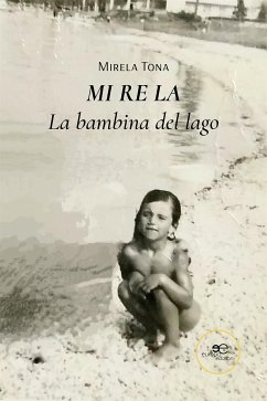 Mi re la - La bambina del lago (eBook, ePUB) - Tona, Mirela