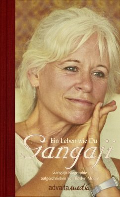Gangaji - Ein Leben wie Du (eBook, ePUB) - Gangaji; Moore, Roslyn