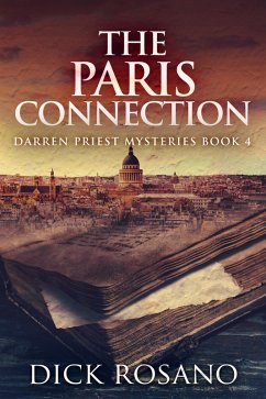 The Paris Connection (eBook, ePUB) - Rosano, Dick The Paris Connection (eBook, ePUB) - Rosano, Dick