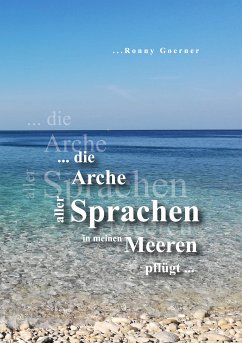 Die Arche aller Sprachen in meinen Meeren pflügt (eBook, ePUB) - Goerner, Ronny