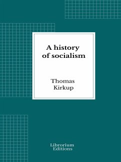 A history of socialism (eBook, ePUB) - Kirkup, Thomas