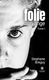 La folie d’un ange - Tome 1 (eBook, ePUB)