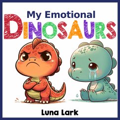 My Emotional Dinosaurs (eBook, ePUB) - Lark, Luna