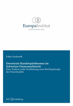 Dezentrale Handelsplattformen im Schweizer Finanzmarktrecht (eBook, ePUB) - Andreotti, Fabio