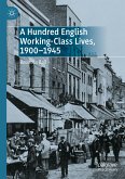 A Hundred English Working-Class Lives, 1900-1945 (eBook, PDF)