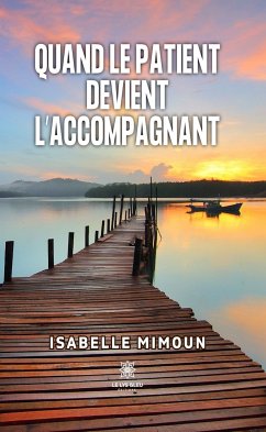 Quand le patient devient l’accompagnant (eBook, ePUB) - Mimoun, Isabelle