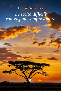 Le scelte difficili contengono sempre amore (eBook, ePUB) - Salvadore, Romana