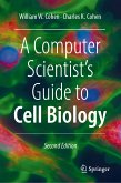 A Computer Scientist's Guide to Cell Biology (eBook, PDF)