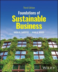 Foundations of Sustainable Business - Sanders, Nada R. (Northeastern University, MA); Wood, John D. (Econautics Sustainability Institute, TX; Texas Christ