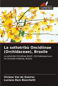 La sottotribù Oncidiinae (Orchidaceae), Brasile - Vaz de Queiroz, Viviane; Bianchetti, Luciano Bem