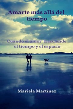 Amarte más allá del tiempo - Martinez, Mariela