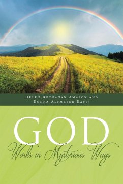 God Works in Mysterious Ways - Amason, Helen Buchanan; Davis, Donna Altmeyer