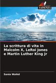 La scrittura di vita in Malcolm X, LeRoi Jones e Martin Luther King Jr