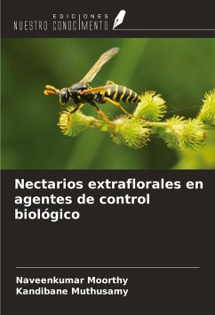 Nectarios extraflorales en agentes de control biológico - Moorthy, Naveenkumar; Muthusamy, Kandibane