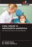 Lime rotanti in odontoiatria pediatrica