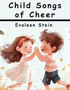 Child Songs of Cheer - Evaleen Stein