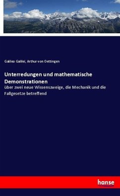 Unterredungen und mathematische Demonstrationen - Galilei, Galileo; Oettingen, Arthur Von