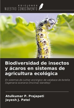 Biodiversidad de insectos y ácaros en sistemas de agricultura ecológica - Prajapati, Atulkumar P.; Patel, Jayesh J.