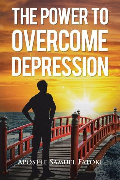 The Power to Overcome Depression - Fatoki, Apostle Samuel