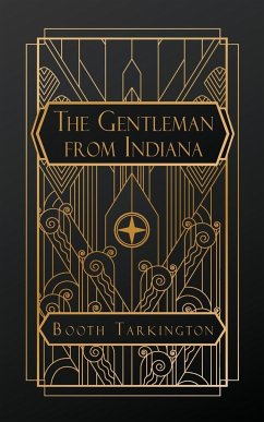 The Gentleman from Indiana - Tarkington, Booth