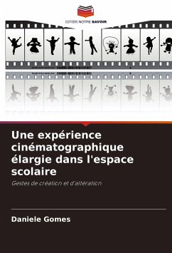 Une expérience cinématographique élargie dans l'espace scolaire - Gomes, Daniele