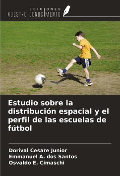 Estudio sobre la distribución espacial y el perfil de las escuelas de fútbol - Cesare Junior, Dorival; A. Dos Santos, Emmanuel; E. Cimaschi, Osvaldo