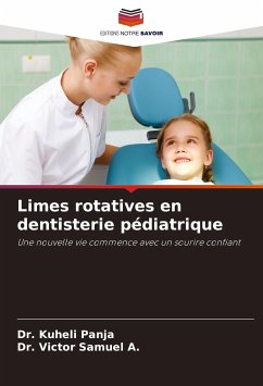 Limes rotatives en dentisterie pédiatrique - Panja, Kuheli; Samuel A., Victor