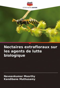 Nectaires extrafloraux sur les agents de lutte biologique - Moorthy, Naveenkumar; Muthusamy, Kandibane