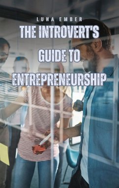 The Introvert's Guide to Entrepreneurship - Ember, Luna