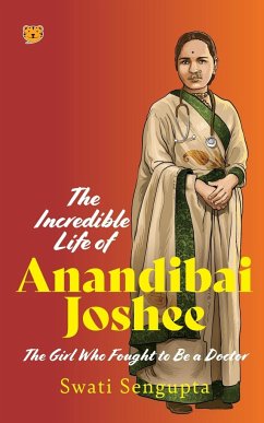 The Incredible Life of Anandibai Joshee - Sengupta, Swati