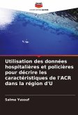 Utilisation des données hospitalières et policières pour décrire les caractéristiques de l'ACR dans la région d'U