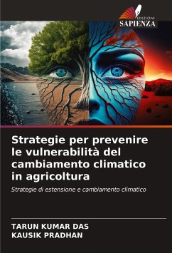 Strategie per prevenire le vulnerabilità del cambiamento climatico in agricoltura - Das, Tarun Kumar;PRADHAN, KAUSIK