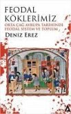Feodal Köklerimiz Feodal Köklerimiz