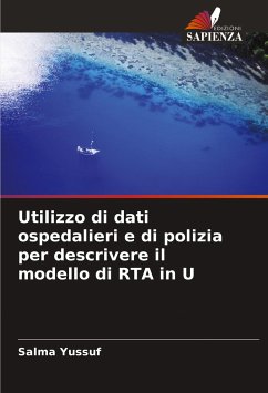 Utilizzo di dati ospedalieri e di polizia per descrivere il modello di RTA in U - Yussuf, Salma