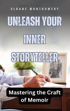 Unleash Your Inner Storyteller - Montgomery, Sloane