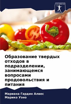Obrazowanie twerdyh othodow w podrazdelenii, zanimaüschemsq woprosami prodowol'stwiq i pitaniq - Gardin Alwes, Mariana; Uäno, Mariko
