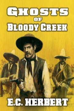 Ghost Riders of Bloody Creek - Herbert, E. C.